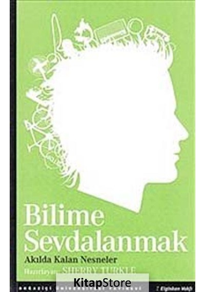 Bilime Sevdalanmak  - Akılda Kalan Nesneler - Boğaziçi Üniversitesi Yayınevi