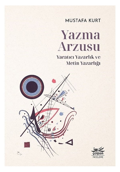 Yazma Arzusu -yaratıcı Yazarlık Ve Metin Yazarlığı