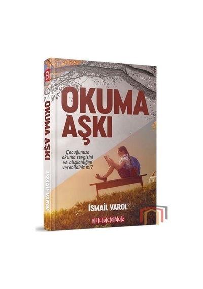 Okuma Aşkı - İsmail Varol - Bilgeoğuz Yayınları