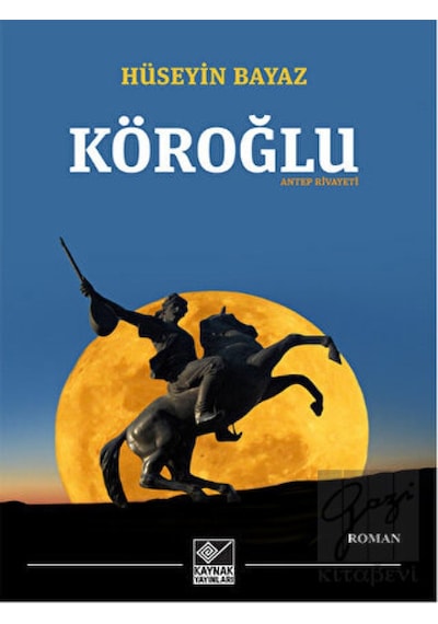 Köroğlu - Antep Rivayeti Kaynak Yayınları - Kaynak Yayınları