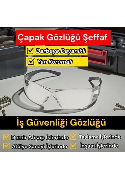 İş Güvenliğine Uygun Çapak Gözlüğü Şeffaf