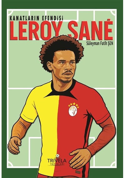 Kanatların Efendisi Leroy Sane / Süleyman Fatih Şen