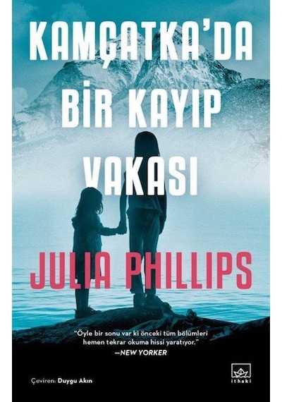 Kamçatka'da Bir Kayıp Vakası - Julia Phillips - İthaki Yayınları