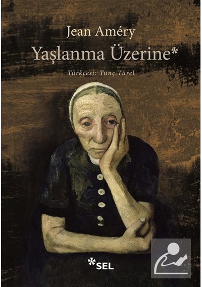Yaşlanma Üzerine: İsyan Ve Boyun Eğme / Jean Amery