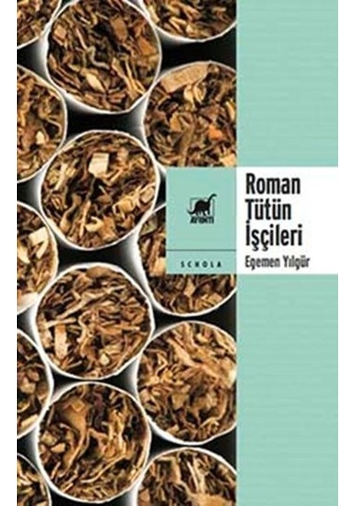 Roman Tütün İşçileri - Egemen Yılgür - Ayrıntı Yayınları