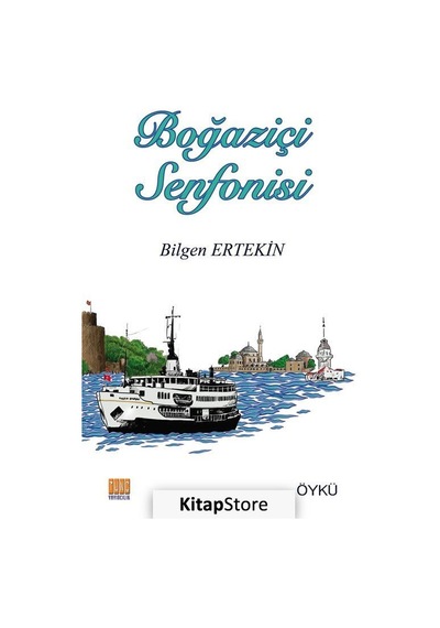 Boğaziçi Senfonisi - Bilgen Ertekin - Tunç Yayıncılık