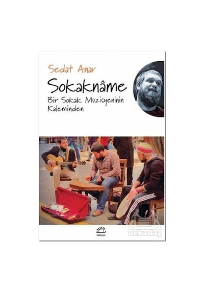 Sokakname-Bir Sokak Müzisyeninin Kaleminden - Sedat Anar - İletişim Yayınları