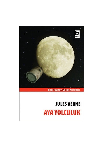 Aya Yolculuk - Jules Verne - Bilgi Yayınevi