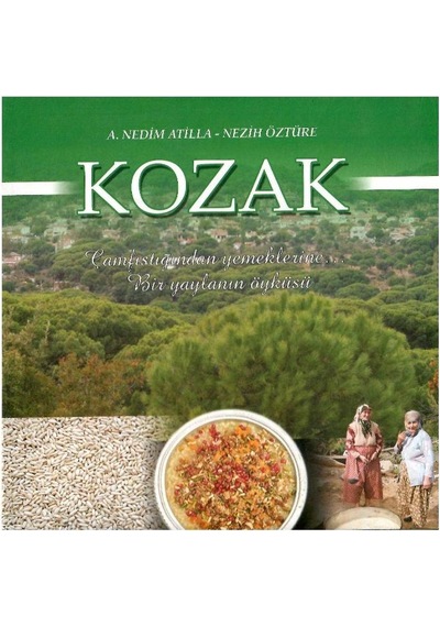 Kozak - Çamfıstığından Yemeklerine Bir Yaylanın Öyküsü 1.baskı