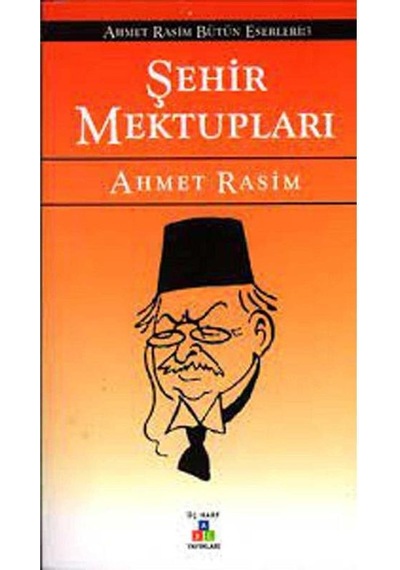 Şehir Mektupları - Bütün Eserleri 3 - Ahmet Rasim 1.baskı