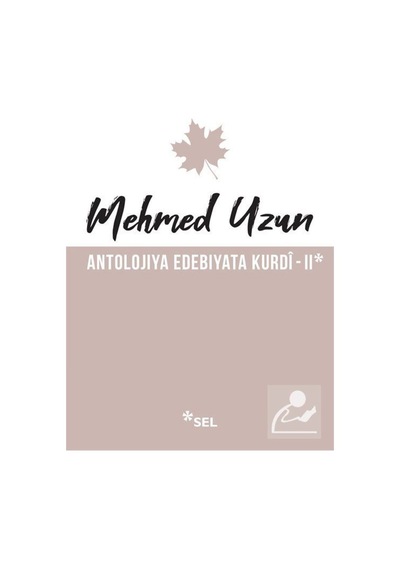 Antolojiya Edebiyata Kurdî 2 / Mehmed Uzun