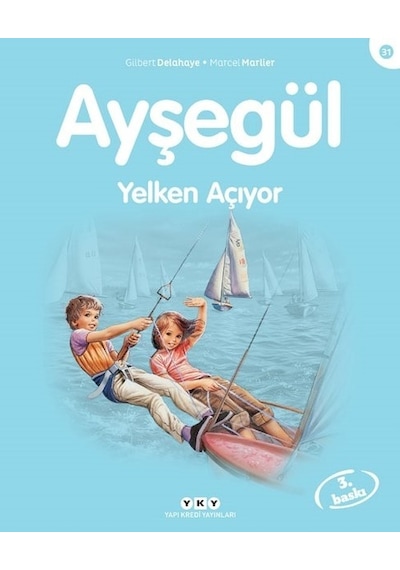 Ayşegül 31-Yelken Açıyor - Gilbert Delahaye -  Marcel Marlier - Yapı Kredi Yayınları