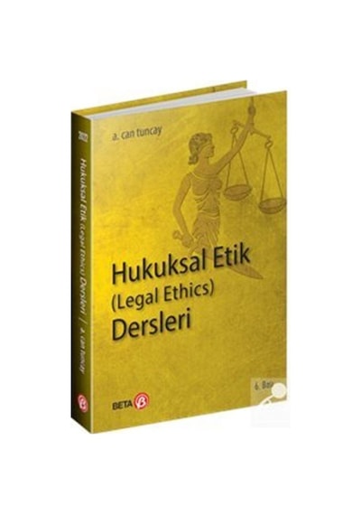 Hukuksal Etik Dersleri-Legal Ethics - A. Can Tuncay - Beta Yayınları
