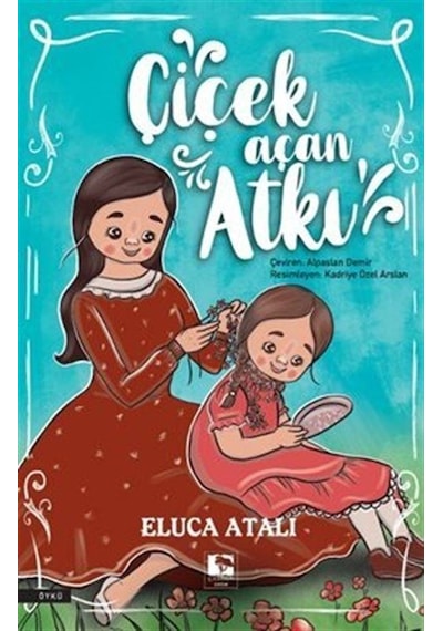 Çiçek Açan Atkı - Eluca Atalı - Çınaraltı Yayınları