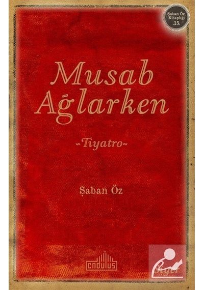 Musab Ağlarken / Şaban Öz