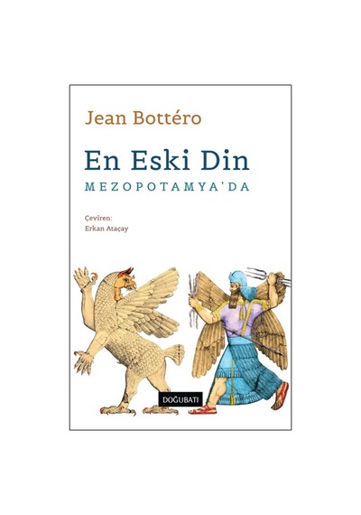 En Eski Din Mezopotamya'da / Jean Bottero
