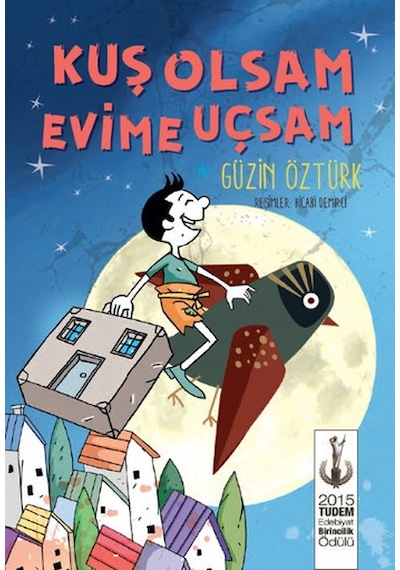 Kuş Olsam Evime Uçsam - Güzin Öztürk - Tudem Yayınları