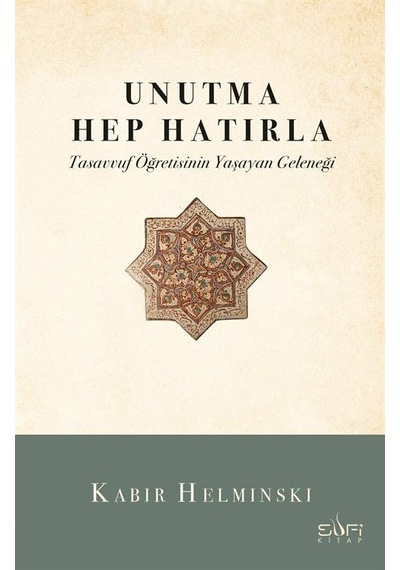 Unutma Hep Hatırla / Kabir Helminski