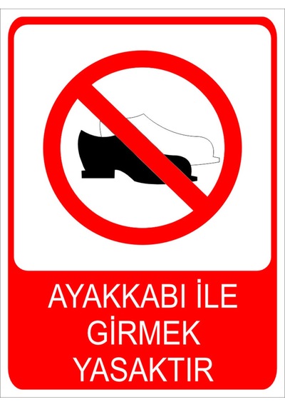 Ayakkabı İle Girmek Yasaktır Uyarı Levhası 20x30 Cm Forex