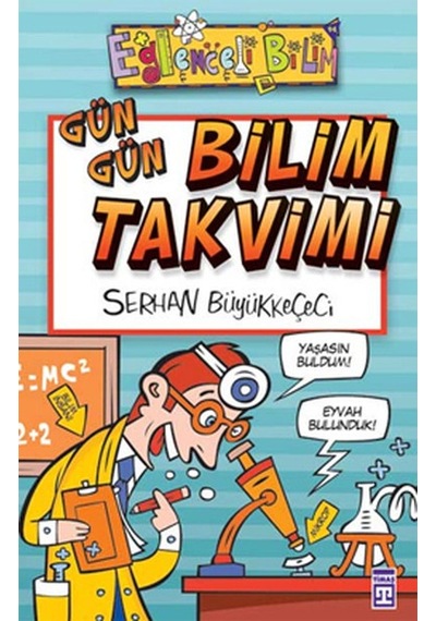 Eğlenceli Bilgi (Bilim) - Gün Gün Bilim Takvimi - Serhan Büyükkeçeci - Timaş Yayınları