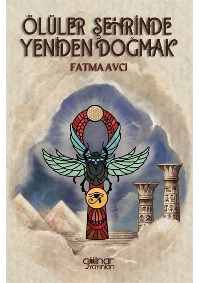 Ölüler Şehrinde Yeniden Doğmak / Fatma Avcı