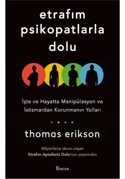 Etrafım Psikopatlarla Dolu: İşte Ve Hayatta Manipülasyon Ve İs...