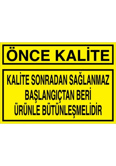 Önce Kalite Uyarı Tabelası - 70x100 Foreks - Ka1