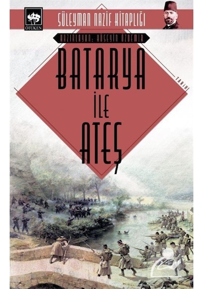 Batarya ile Ateş - Süleyman Nazif - Ötüken Neşriyat