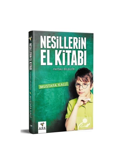 Nesillerin El Kitabı - Mustafa Kalli - Ark Kitapları