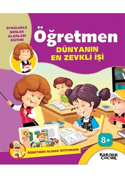 Öğretmen Dünyanın En Zevkli İşi-Öğretmen Olmak İstiyorum- Kariyer Çocuk