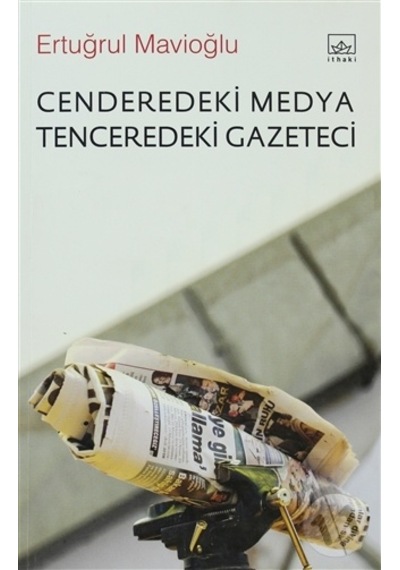 Cenderedeki Medya Tenceredeki  Gazeteci