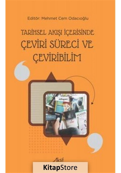 Tarihsel Akışı İçerisinde Çeviri Süreci ve Çeviribilim- Aktif Yayınları