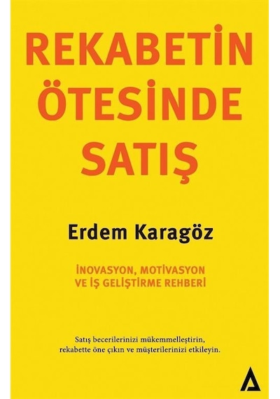 Rekabetin Ötesinde Satış İnovasyon Motivasyon ve İş Geliştirme Rehberi - Erdem Karagöz - Kanon Kitap
