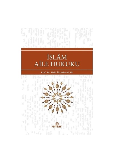 Islam Aile Hukuku Halil Ibrahim Acar Ensar Neşriyat
