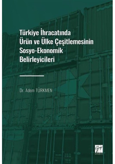 Türkiye İhracatında Ürün ve Ülke Çeşitlemesinin Sosyo-Ekonomik...