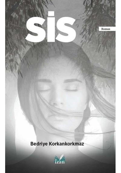 Sis - Bedriye Korkankorkmaz - İzan Yayıncılık