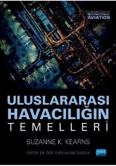 Uluslararası Havacılığın Temelleri - Suzanne K. Kearns - Nobel Akademik Yayıncılık