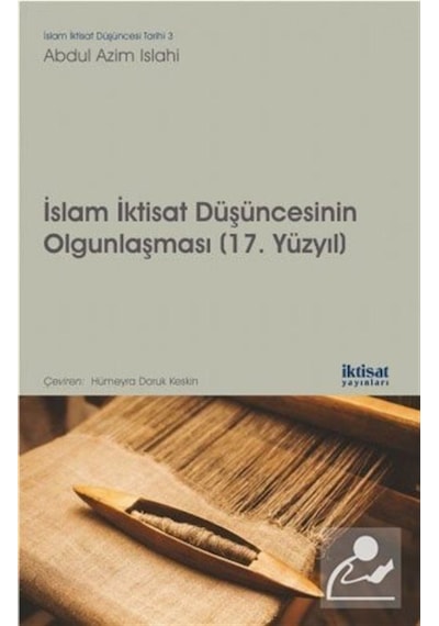 İslam İktisat Düşüncesinin Olgunlaşması 17.Yüzyıl - Abdul Azim İslahi - İktisat Yayınları