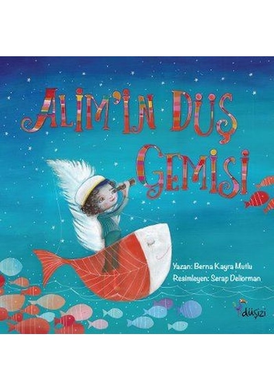 Alim'in Düş Gemisi - Berna Kayra Mutlu - Düşizi