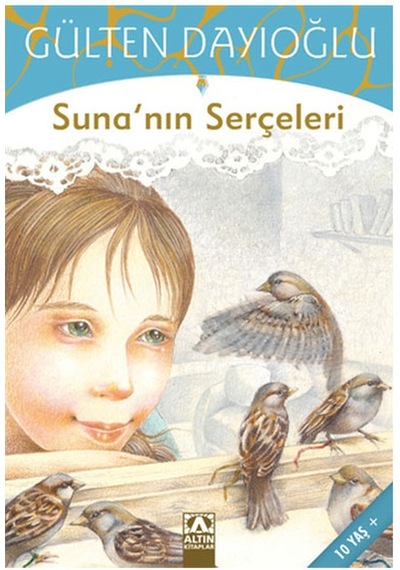 Suna Nın Serçeleri Gülten Dayıoğlu Altın Yay