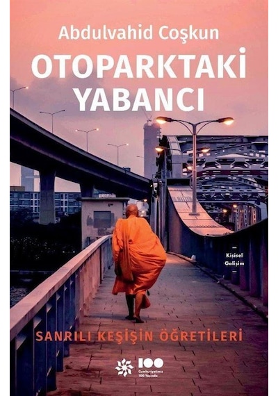 Otoparktaki Yabancı: Sanrılı Keşişin Öğretileri - Abdulvahid Coşkun - Doğan Novus