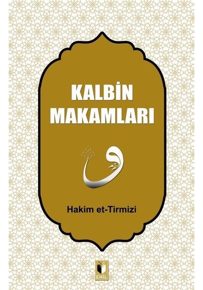 Kalbin Makamları / Hakim Tirmizi