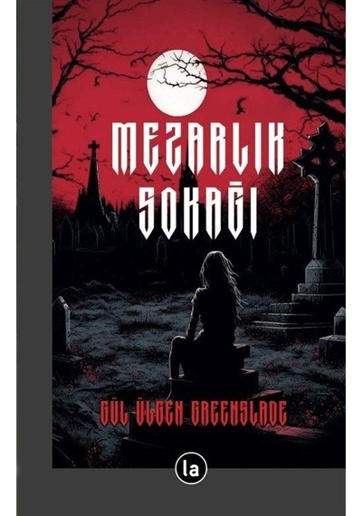 Mezarlık Sokağı / Gül Greenslade