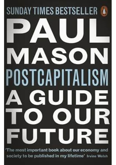 PostCapitalism: A Guide to Our Future - Paul Mason - Penguin