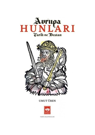 Avrupa Hunları - Tarih Ve Destan