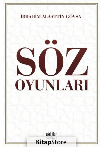 Söz Oyunları - İbrahim Alaattin Gövsa - Akıl Fikir Yayınları