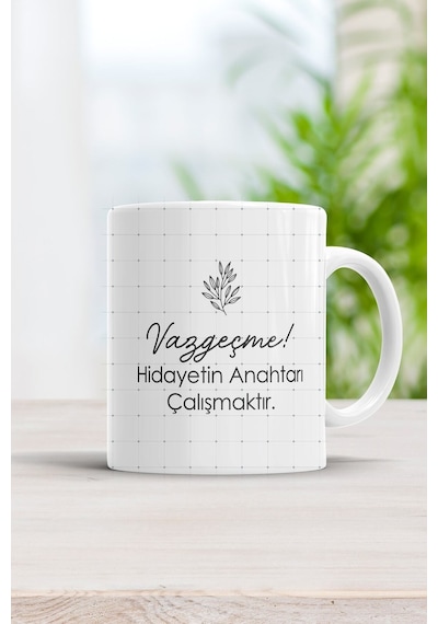 Vazgeçme Hidayetin Anahtarı Çalışmaktır Kupa Bardak Beyaz