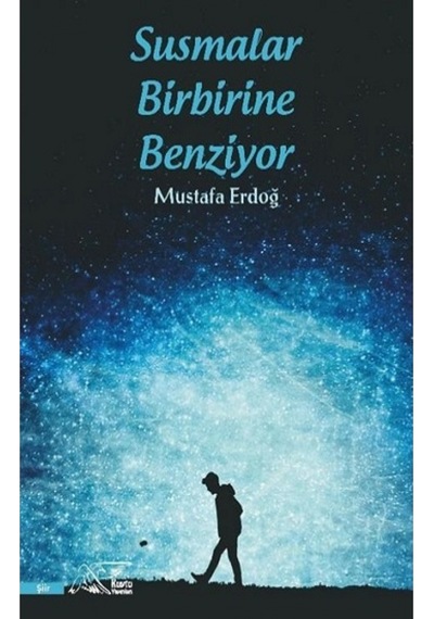 Susmalar Birbirine Benziyor - Mustafa Erdoğan - Kuytu Yayınları