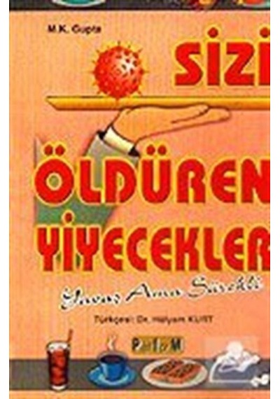 Sizi Öldüren Yiyecekler - Hülyam Kurt - Platform Yayınları