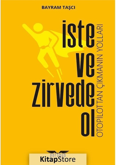 İste ve Zirvede Ol - Bayram Taşcı - Perseus Yayınevi